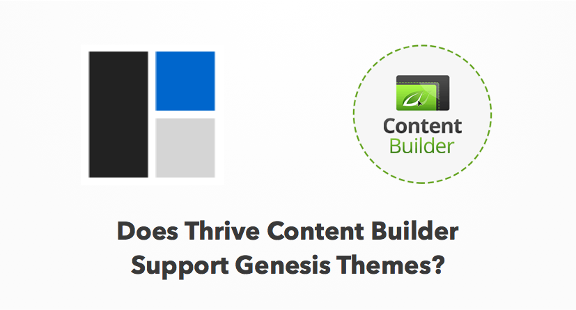 Does thrive content builder support genesis themes